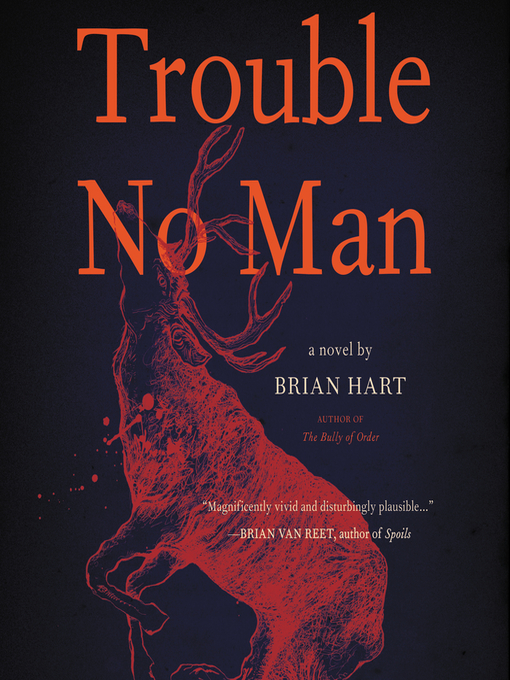Title details for Trouble No Man by Brian Hart - Wait list